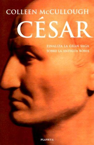 Colleen McCullough: CÃ©sar (Spanish Text) (Hardcover, 1999, Editorial Planeta, S.A. (Barcelona))