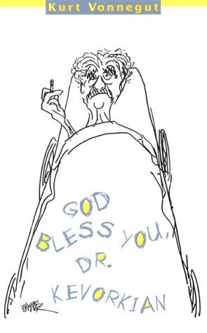 Kurt Vonnegut: God bless you, Dr. Kevorkian (1999, Seven Stories Press)