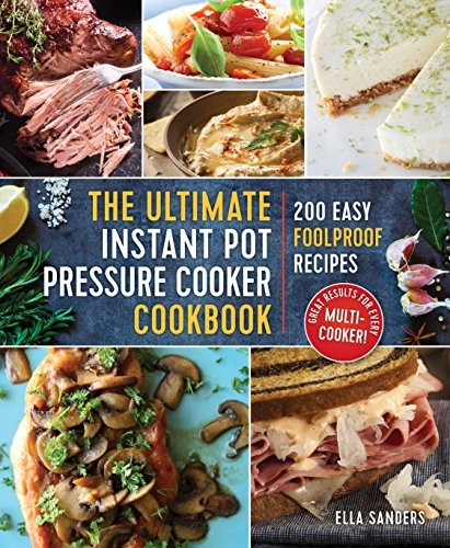 Ella Sanders: The Ultimate Instant Pot Pressure Cooker Cookbook (Paperback, 2017, Castle Point Books)