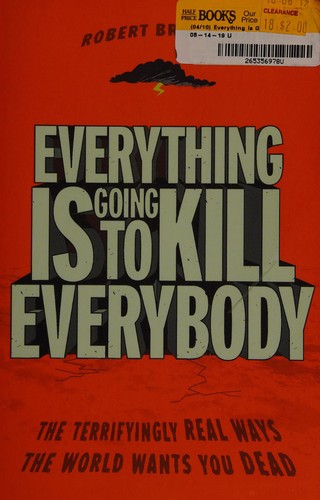 Robert Brockway: Everything is going to kill everybody (2010, Three Rivers Press)