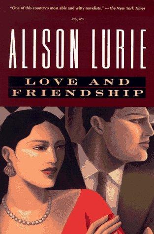 Alison Lurie: Love and friendship (1997, Henry Holt)