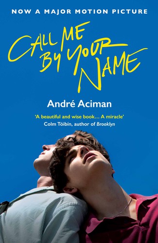 André Aciman: Call Me By Your Name (2019, Atlantic Books)