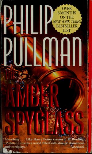 Philip Pullman: The amber spyglass (Paperback, 2001, Ballantine Pub. Group)