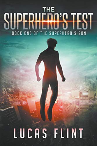 Lucas Flint: The Superhero's Test (Paperback, 2019, Secret Identity Books)