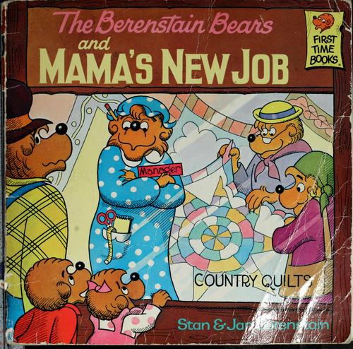 Stan Berenstain: The Berenstain bears and mama's new job (1984, Random House)