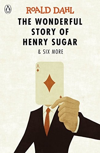 Roald Dahl: The Wonderful Story of Henry Sugar and Six More (2017, PUFFIN)