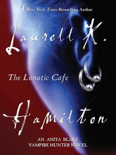 Laurell K. Hamilton: The Lunatic Cafe (EBook, 2008, Penguin Group USA, Inc.)