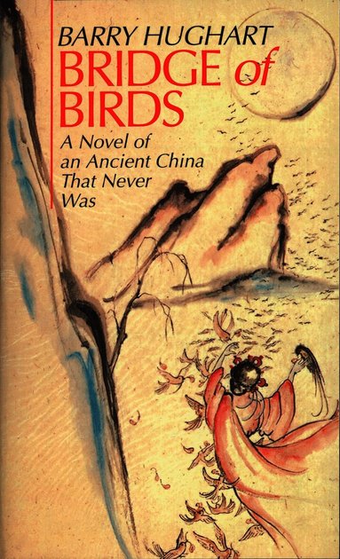 Barry Hughart: Bridge of birds (Hardcover, 1985, Ballantine Books)