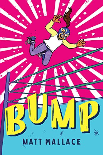 Matt Wallace: Bump (Paperback, 2022, Katherine Tegen Books)