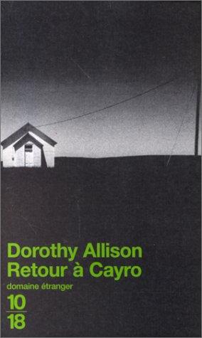 Dorothy Allison: Retour à Cayro (Paperback, 2000, Editions 10/18)