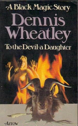 Dennis Wheatley: To the Devil a Daughter (2013, Bloomsbury Publishing Plc)