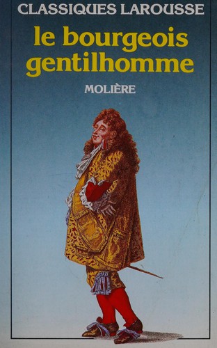Molière: Le bourgeois gentilhomme (Paperback, French language, 1989, Librairie Larousse)