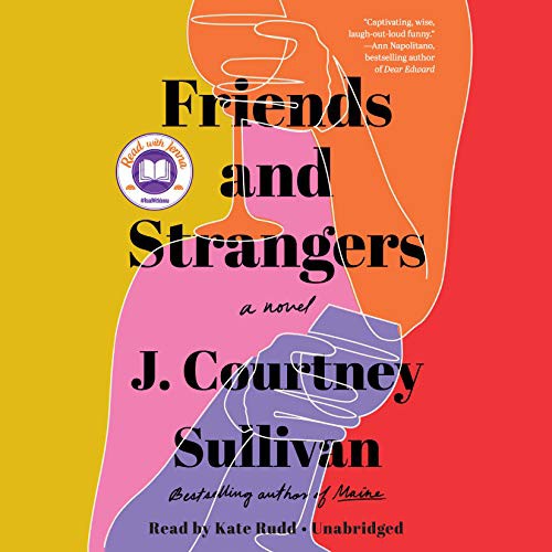 J. Courtney Sullivan, Kate Rudd: Friends and Strangers (AudiobookFormat, 2020, Random House Audio)