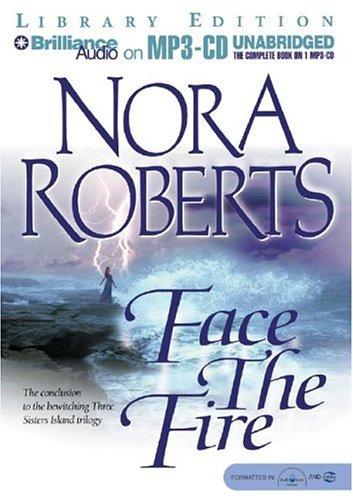 Nora Roberts: Face the Fire (Three Sisters Island Trilogy) (AudiobookFormat, 2004, Brilliance Audio on MP3-CD Lib Ed)