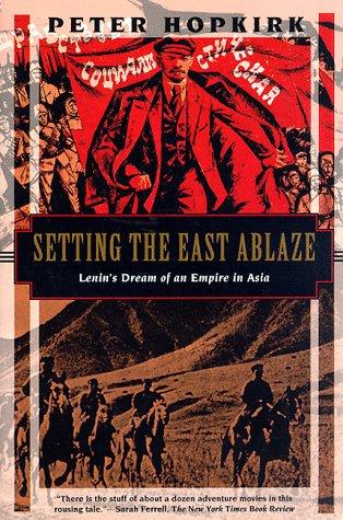 Peter Hopkirk: Setting the East ablaze (Paperback, 1995, Kodansha International)