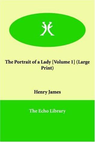 The portrait of a lady (Paperback, 2006, Echo Library)