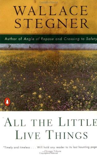 Wallace Stegner: All the little live things (1991, Penguin Books)