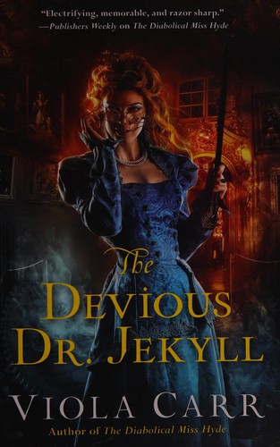 Viola Carr: The devious Dr. Jekyll (2015, Harper Voyager)