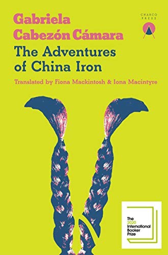 The Adventures of China Iron (Paperback, 2020, Charco Press)