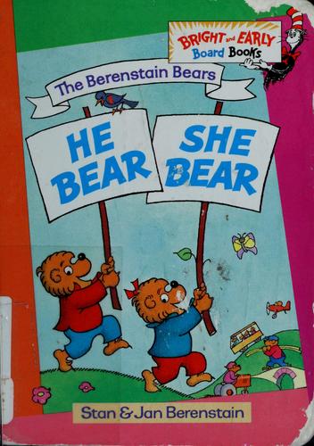 Stan Berenstain: The Berenstain bears he bear, she bear (1999, Random House)