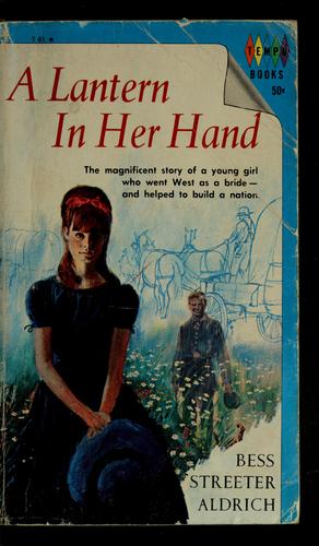 Bess Streeter Aldrich: A Lantern in her hand (1964, Grosset & Dunlap)