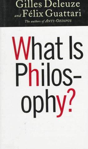 Gilles Deleuze: What is philosophy? (1994, Columbia University Press)