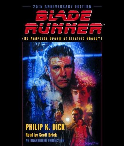 Blade Runner: Based on the novel Do Androids Dream of Electric Sheep (2007)