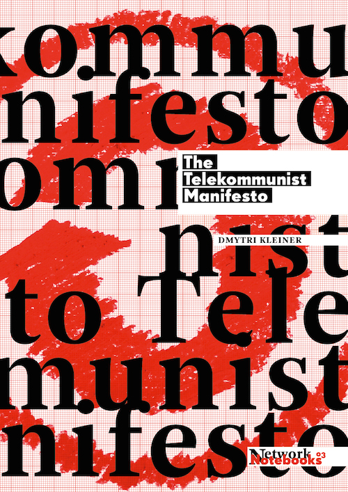 The Telekommunist Manifesto (Paperback, 2010, Institute of Network Cultures)
