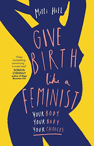 Give Birth Like a Feminist (Paperback, 2021, HQ)