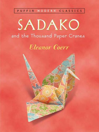 Eleanor Coerr: Sadako and the Thousand Paper Cranes (EBook, 2009, Penguin USA, Inc.)