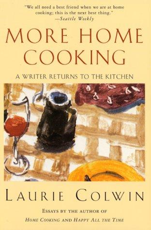 Laurie Colwin: More Home Cooking (Paperback, 2000, Harper Perennial)