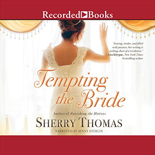 Sherry Thomas: Tempting the Bride (AudiobookFormat, 2014, Recorded Books, Inc. and Blackstone Publishing)