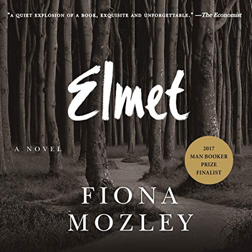 Fiona Mozley: Elmet (AudiobookFormat, 2021, Highbridge Audio and Blackstone Publishing)