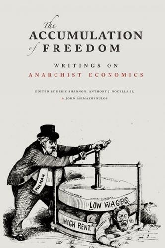 Anthony J. Nocella, Deric Shannon, John Asimakoupolos: The Accumulation of Freedom (2011, AK Press)