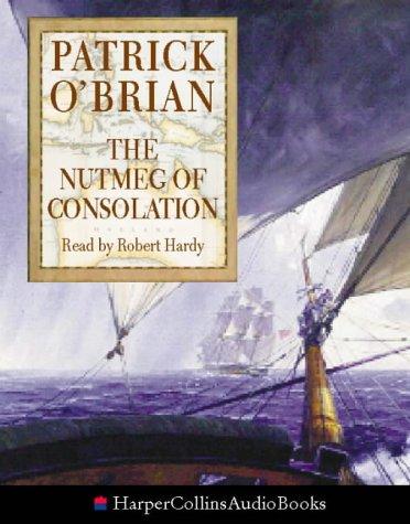 Patrick O'Brian: The Nutmeg of Consolation (AudiobookFormat, 1999, HarperCollins Audio)