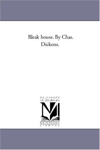 Bleak house. By Chas. Dickens. (Paperback, 2005, Scholarly Publishing Office, University of Michigan Library)