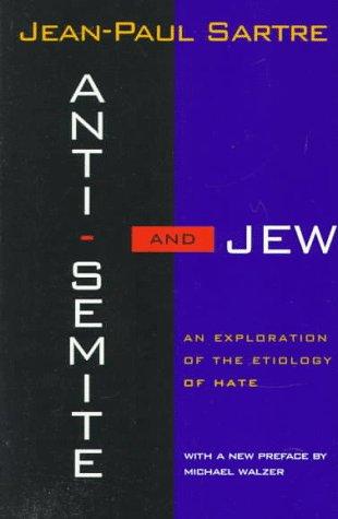 Jean-Paul Sartre: Anti-Semite and Jew (1995, Schocken Books, distributed by Pantheon Books)