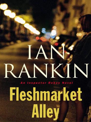 Ian Rankin: Fleshmarket Alley (EBook, 2005, Little, Brown and Company)