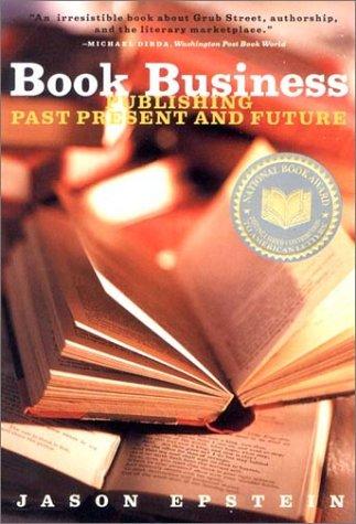Jason Epstein: Book Business (2002, W. W. Norton & Company)