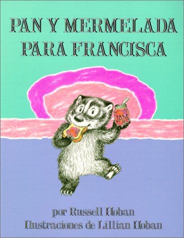 Russell Hoban: Pan Y Mermelada Para Francisca/Bread and Jam for Frances (Spanish language, 2003, Tandem Library)