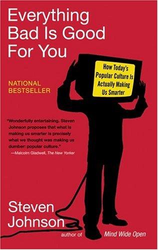 Everything Bad Is Good for You (Hardcover, 2005, Riverhead Hardcover)