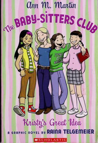 Ann M. Martin: The Baby-sitters Club: Kristy's Great Idea (2006, GRAPHIX)