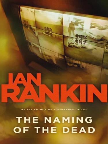 Ian Rankin: The Naming of the Dead (EBook, 2007, Little, Brown and Company)