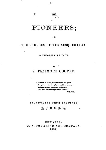 James Fenimore Cooper, Felix Octavius Carr Darley: The Pioneers, Or, The Sources of the Susquehanna: A Descriptive Tale (1859, W. A. Townsend andCompany)