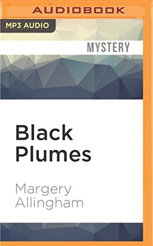 Margery Allingham, Francis Matthews: Black Plumes (AudiobookFormat, 2016, Audible Studios on Brilliance, Audible Studios on Brilliance Audio)