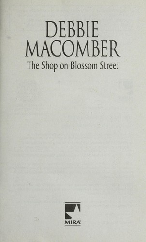 Debbie Macomber: The shop on Blossom Street (2004, MIRA Books)