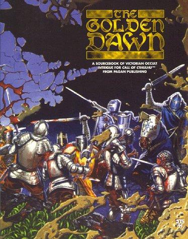 John Tynes, Scott Aniolowski, Steve Hatherly, Alan Smithee: The Golden Dawn (Call of Cthulhu) (Paperback, 1996, Pagan Publishing)