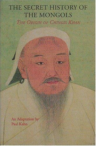 Kahn, Paul: The secret history of the Mongols (1998, Cheng & Tsui Co.)