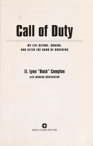 Lt. Lynn "Buck" Compton, Marcus Brotherton: Call of Duty (Hardcover, 2008, Berkley Hardcover)