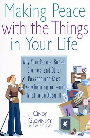 Cindy Glovinsky: Making Peace with the Things in Your Life (Paperback, 2002, St. Martin's Griffin)